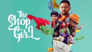Read more about the article The Shop Girl | Download Nollywood Movie