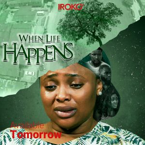 Read more about the article When Life Happens | Download Nollywood Movie