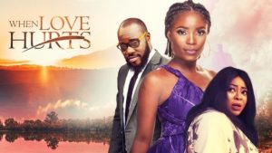 Read more about the article When Love Hurts | Download Nollywood Movie