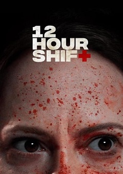 Read more about the article 12 Hour Shift (2020) | Download Hollywood Movie