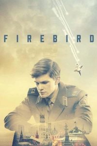 Read more about the article Firebird (2021) | Download Hollywood Movie