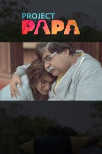 Read more about the article Project Papa (2018) | Download Indian Movie