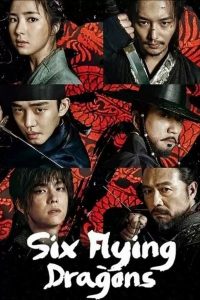 Read more about the article Six Flying Dragons (Complete) | Korean Drama