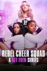 Read more about the article Rebel Cheer Squad: A Get Even Series S01 (Complete) | TV Series
