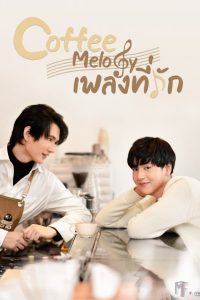 Read more about the article Coffee Melody (Episode 10 Added) | Thai Drama