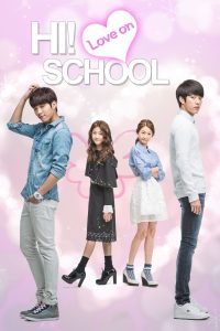 Read more about the article Hi! School – Love On (Complete) | Korean Drama