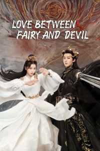 Download Love Between Fairy and Devil Chinese drama