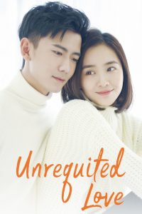 download Unrequited Love Chinese drama