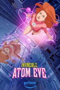 Read more about the article Invincible: Atom Eve (Complete) | TV Series