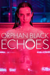 Read more about the article Orphan Black: Echoes S01 (Complete) | TV Series