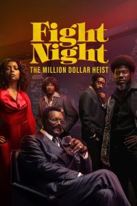 Read more about the article Fight Night: The Million Dollar Heist S01 (Episode 1 – 3 Added) | TV Series