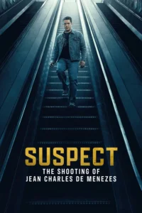 download suspect the shooting of jean charles de Menezes hollywood movie