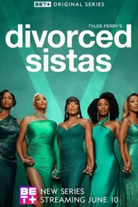 Read more about the article Tyler Perry’s Divorced Sistas S01 (Episode 1 – 3 Added)  | TV Series