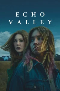 Read more about the article Echo Valley (2025) | Download Hollywood Movie