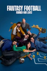 Read more about the article Fantasy Football Ruined Our Lives (2025) | Download Foreign Movie