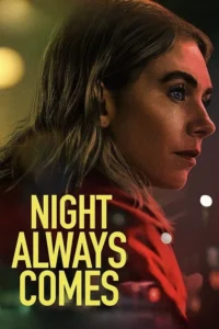 Read more about the article Night Always Comes (2025) | Download Hollywood Movie