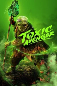 download the toxic avenger hollywood movie